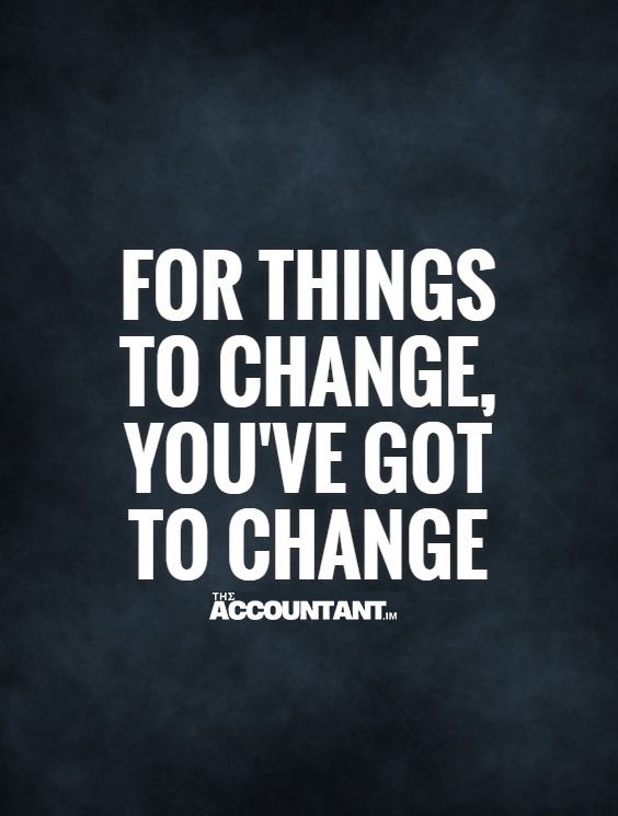 for-things-to-change-youve-got-to-change-quote-1